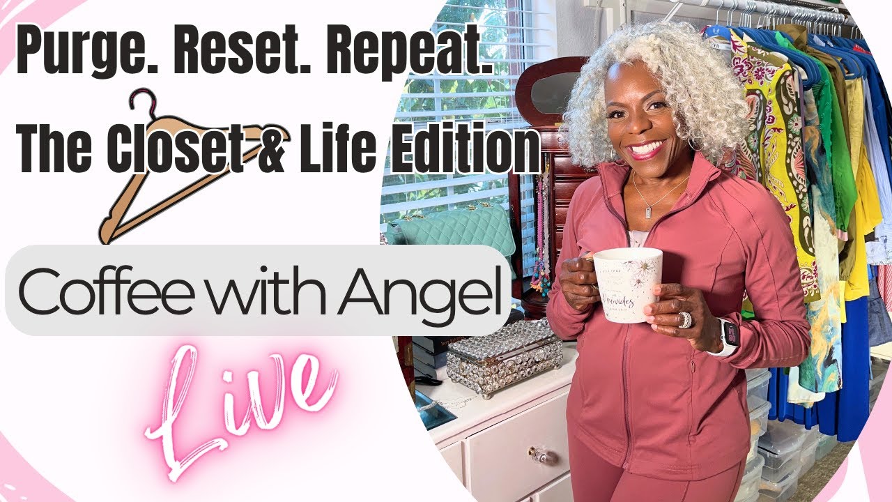 ☕ Coffee with Angel | Closet Reset + Life Reset | Purging & Organizing Tips | Angel Cornelius