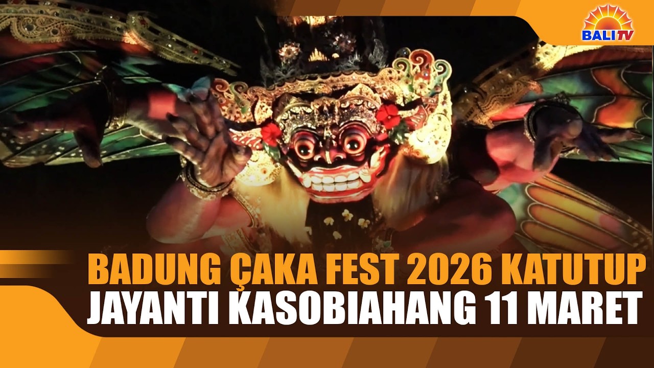 BADUNG ÇAKA FEST 2026 KATUTUP, JAYANTI KASOBIAHANG 11 MARET