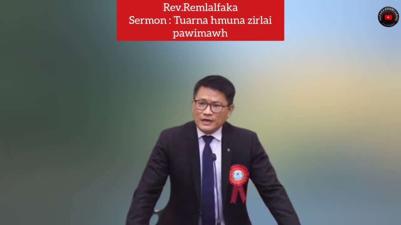 Rev Remlalfaka Sermon : Tuarna hmuna zirlai pawimawh