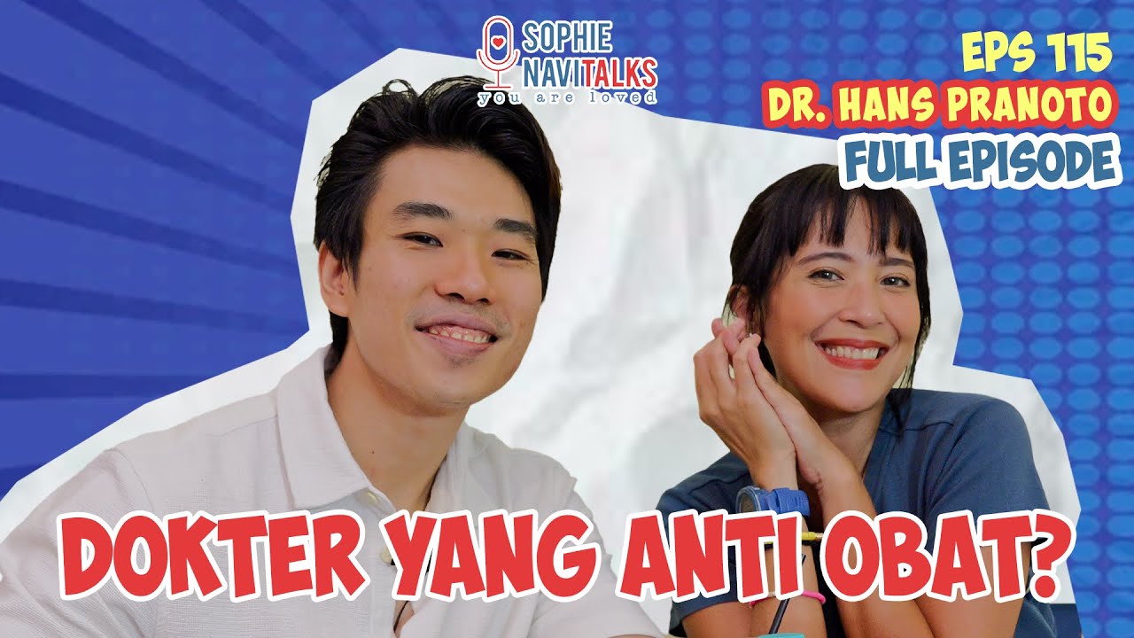 DR. HANS PRANOTO : DOKTER YANG ANTI OBAT ? - SOPHIE NAVITALKS