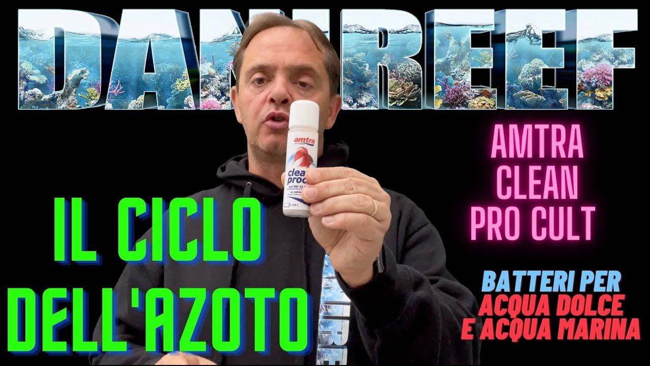 ciclo azoto batteri acquario marino acquario dolce nitrati nitriti Amtra Clean ProCult DaniReef 4K