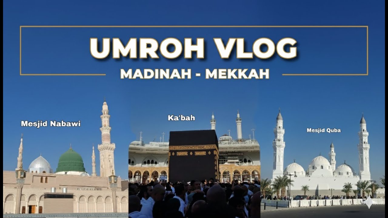 UMRAH VLOG TERBARU - PERJALANAN SPIRITUAL MADINAH - MEKKAH - FULL VIDEO
