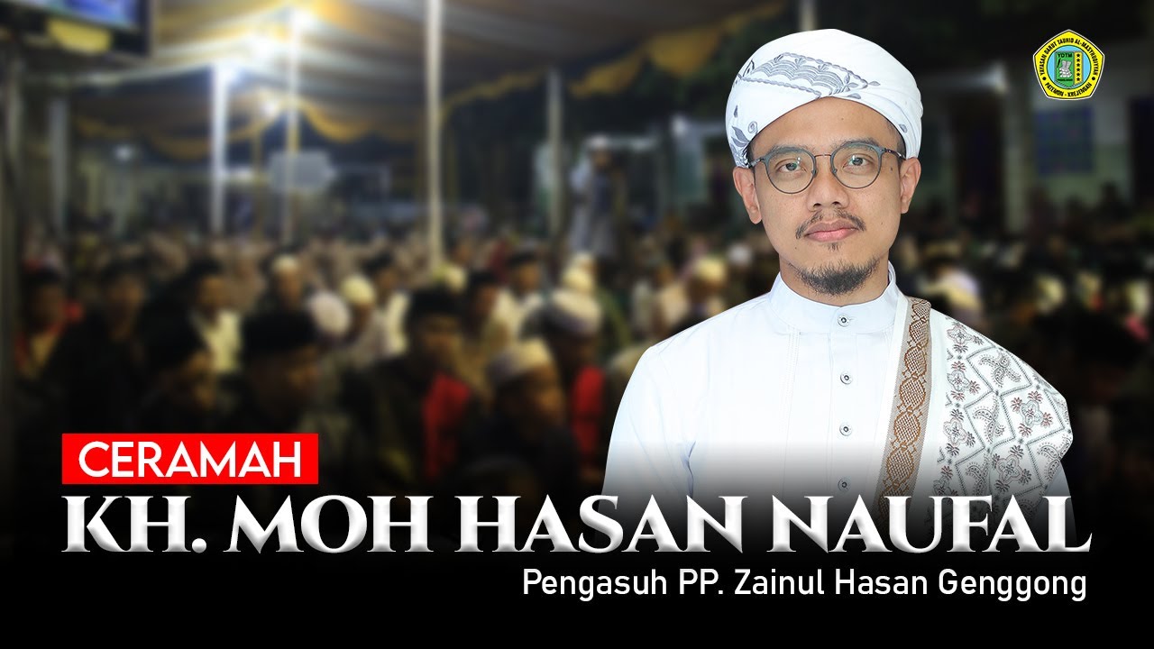 CERAMAH KH. MOH HASAN NAUFAL (Nun Boy)