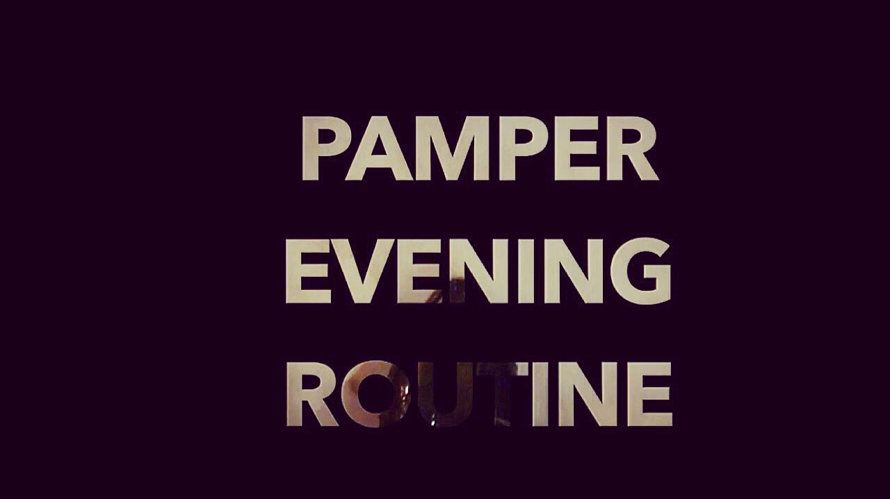Pamper Evening Routine | Anushae Says