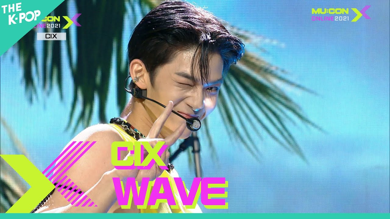 CIX, WAVE (씨아이엑스, WAVE) [MU:CON 2021 X THE CELEBRATION LIVE]