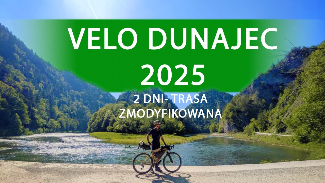 VELO DUNAJEC  2025 &ndash;jak wygląda trasa po modyfikacji ?