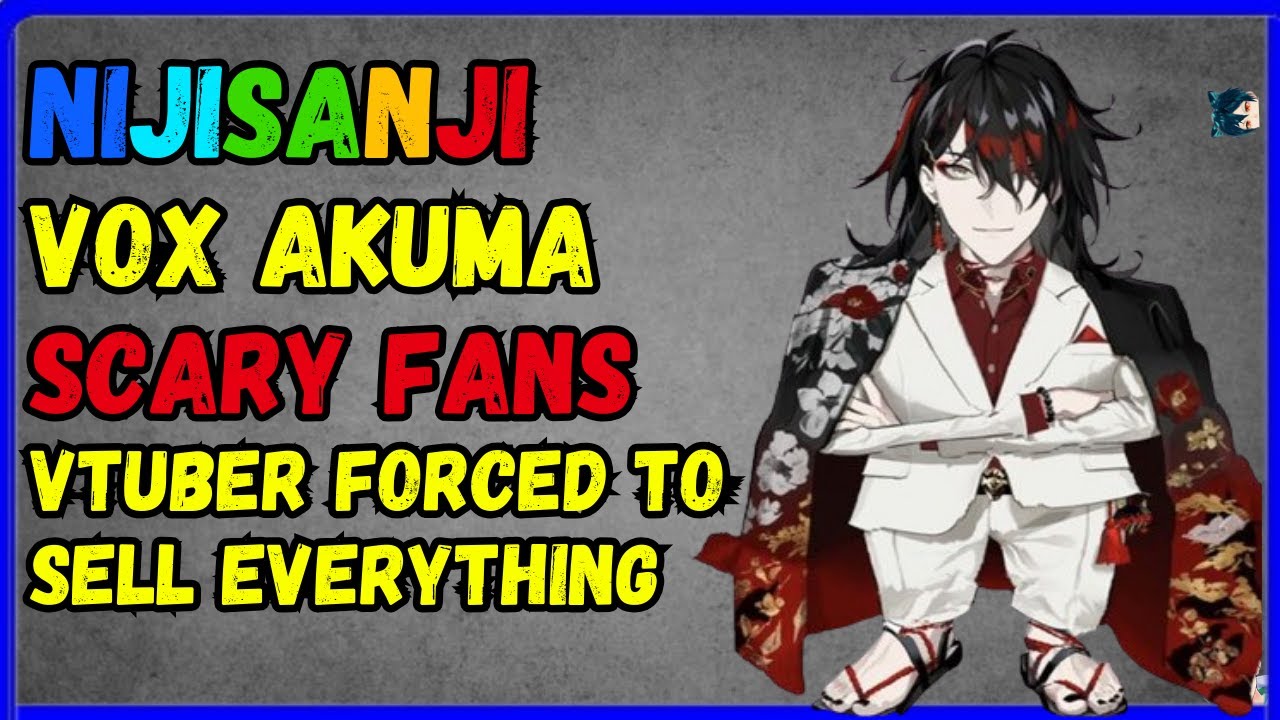 Vox Akuma reaps fan h**l he sowed.
