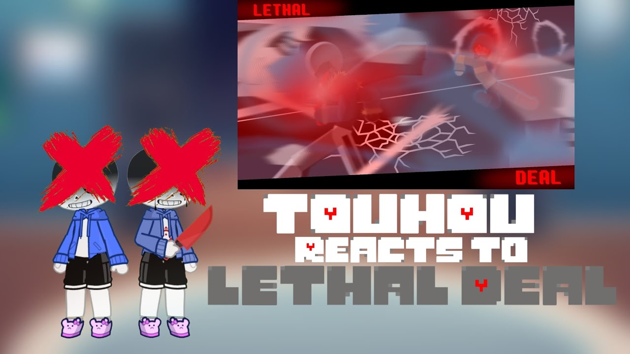 Touhou reacts to Lethal Deal (Request) GL2