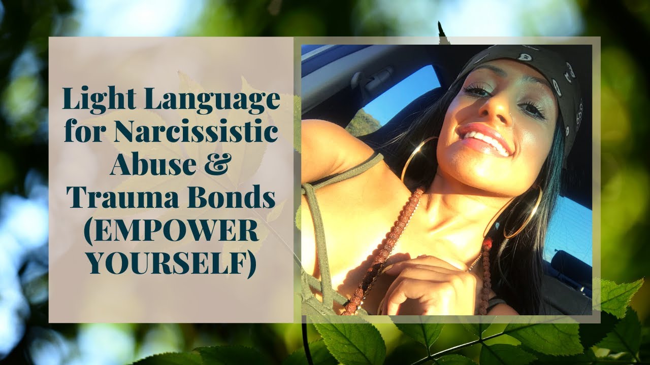 Light Language for Narcissistic Abuse & Trauma Bonds (EMPOWER YOU!) | QUANTUM & ALCHEMICAL HEALING |