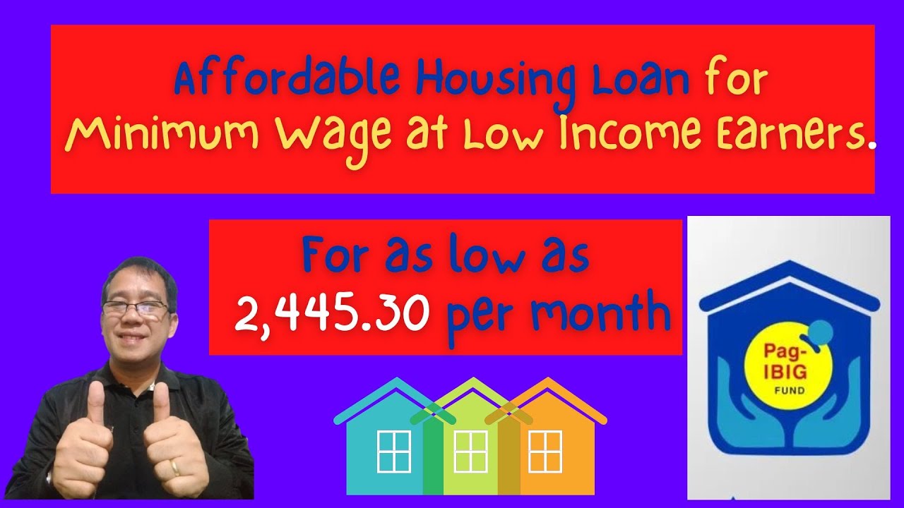 Affordable Pag-IBIG Housing Loan for Minimum Wage at Low Income Earners.