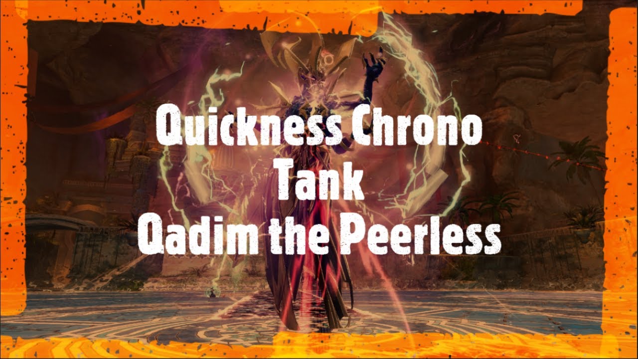 Guild Wars 2 - Quickness Chrono Tank Qadim the Peerless