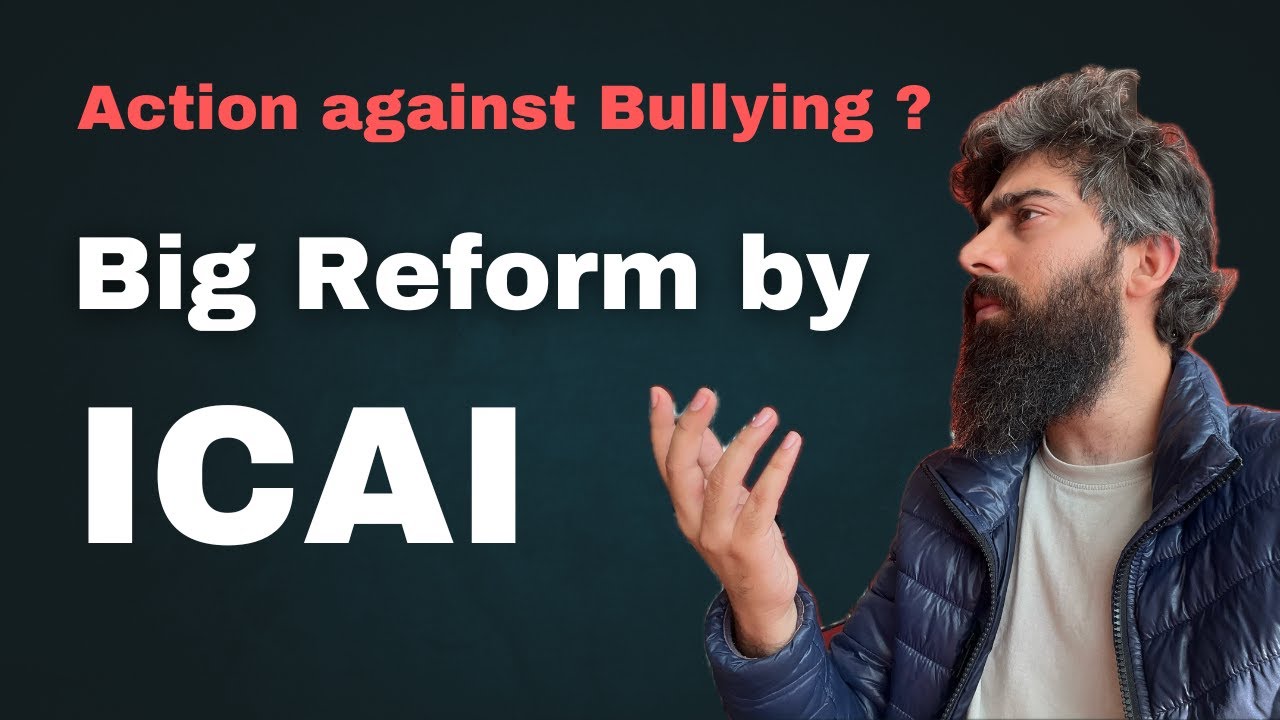 Big Reform by ICAI | Action against bullying ?