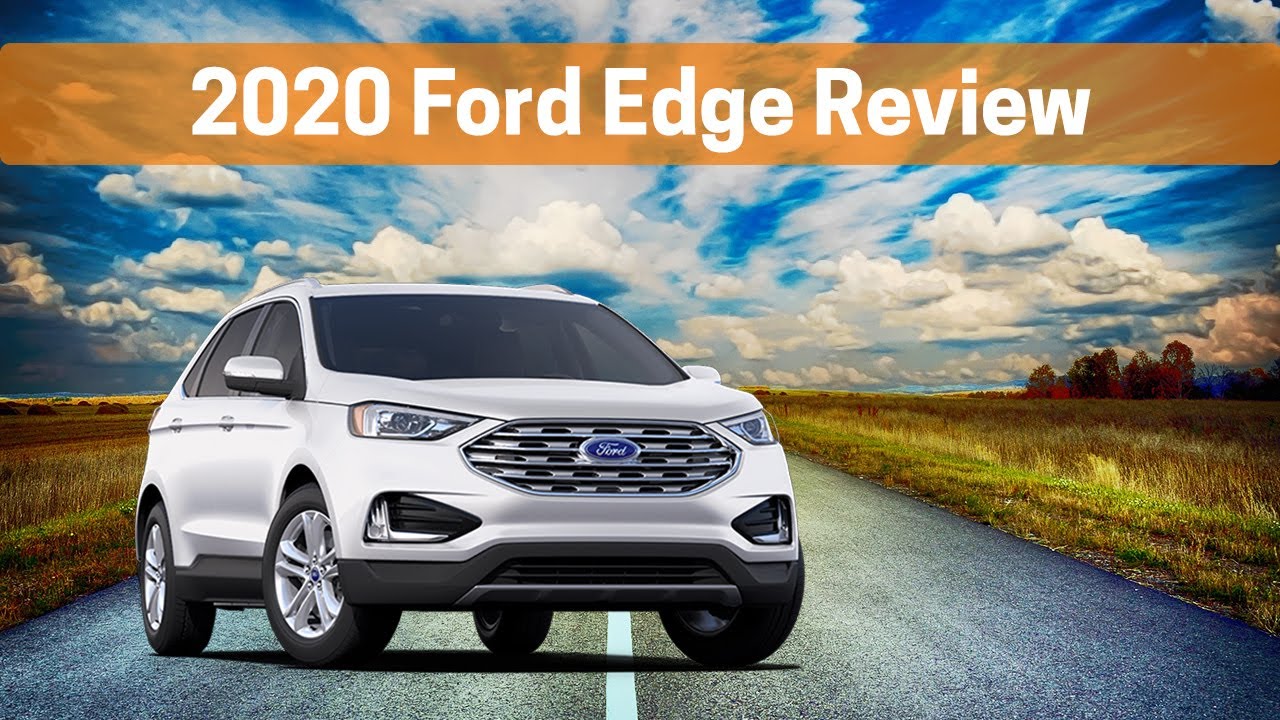 A Quick Review of the 2020 Ford Edge | Learn the basics of the 2020 Ford Edge