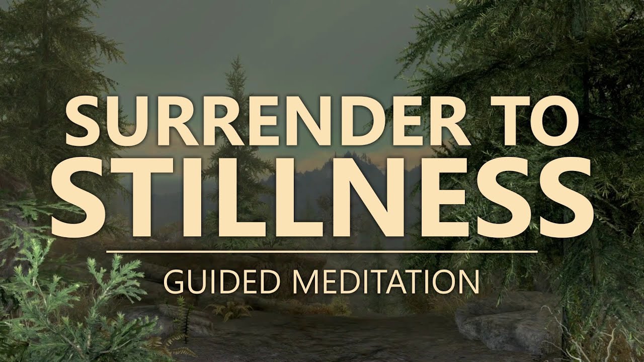 SURRENDER TO STILLNESS - Guided Mindfulness Meditation Practice