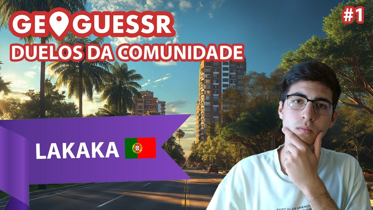 Joguei contra o MELHOR dos AÇORES (vs LAKAKA) - GeoGuessr Duelos da Comunidade #1