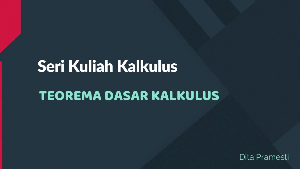 KALKULUS | INTEGRAL | TEOREMA DASAR KALKULUS (TDK) I DAN II - PEMBAHASAN SOAL