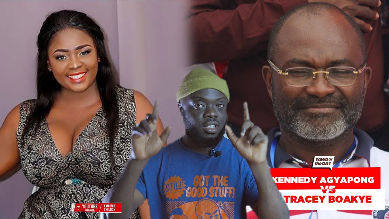 #Yawaoftheday  Kennedy Agyapong Vs Tracey Boakye
