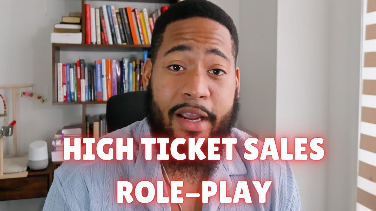 How To Role-Play Like A High Ticket Closer | High Ticket Sales Secrets