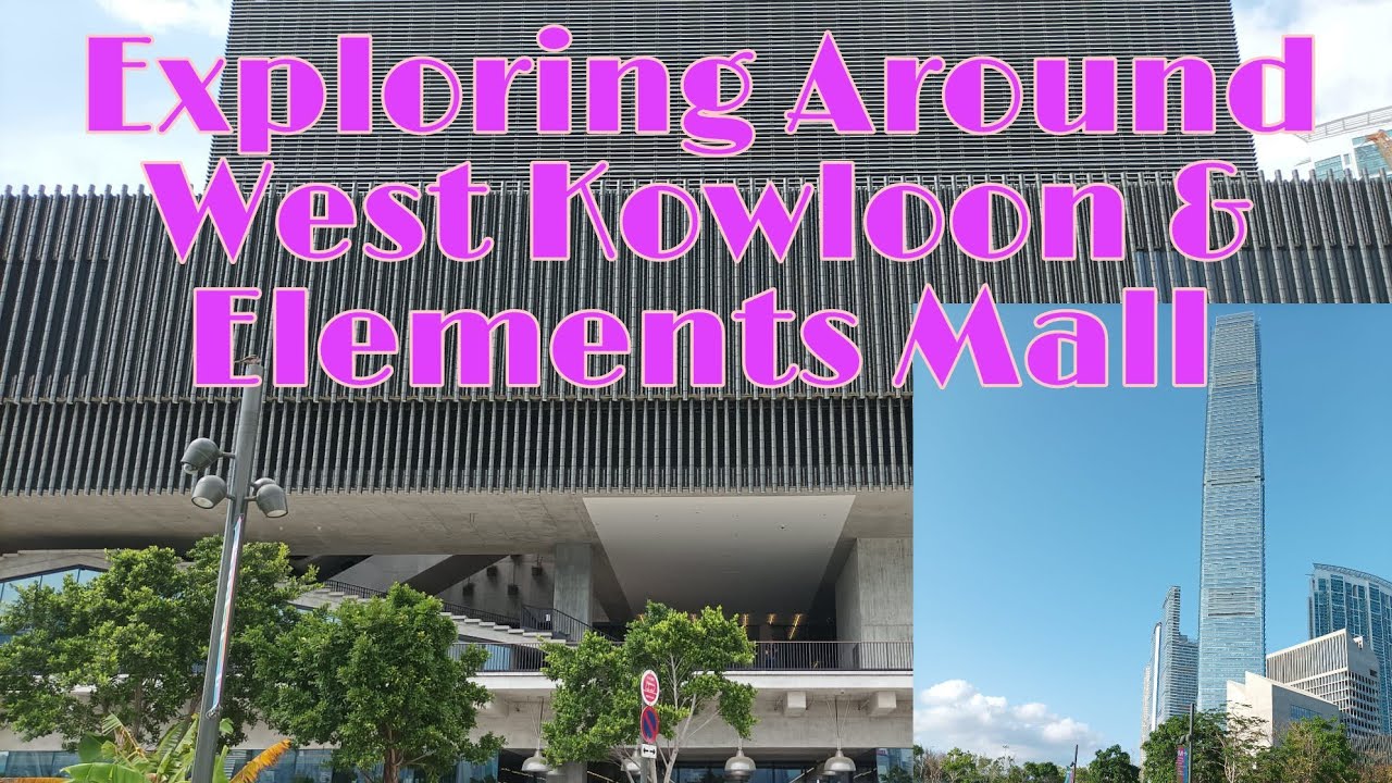 Exploring Around West Kowloon and Elements Mall #exploring #walkingaround | Donzky Vlog