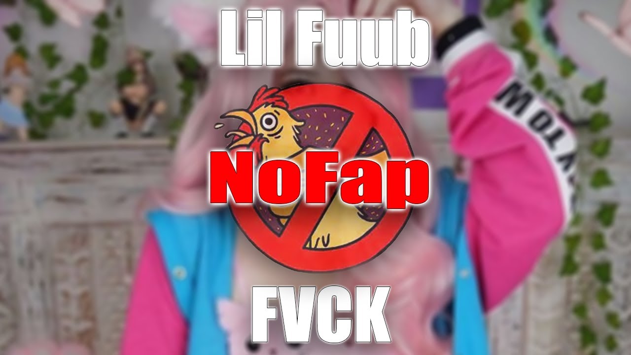 Lil Fuub - Fvck NoFap