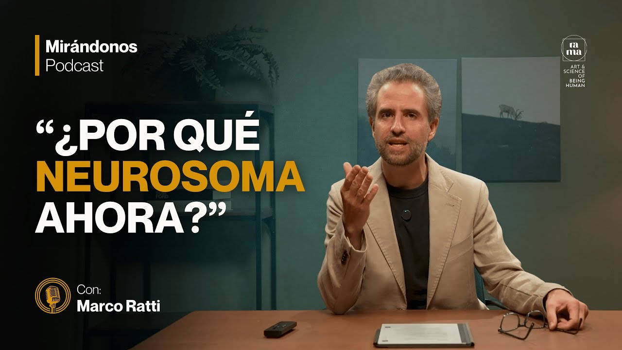 ¿Por qué NeuroSoma ahora? | Mirándonos - T2EP8
