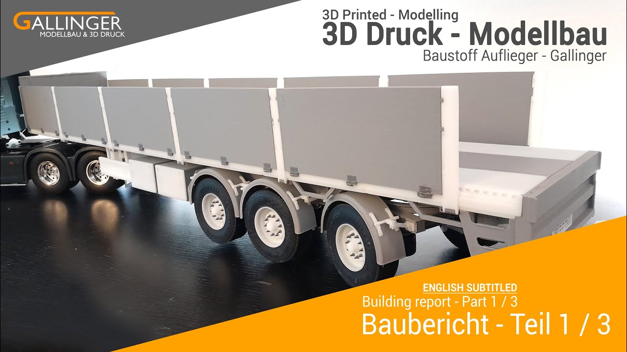 Baubericht | Baustoff Pritschen Auflieger - 3D Druck Modellbau | Part 1/3 [ENG SUBTITLED]