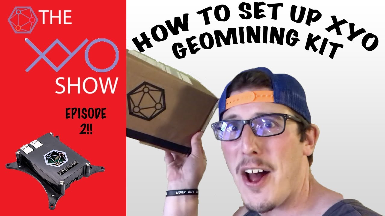 XYO Show - Episode 2 - NEWEST XYO Geomining Kit Review