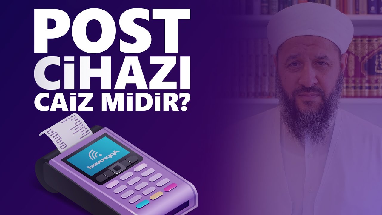 POST CİHAZI KULLANMAK CAİZ MİDİR? - İsmail Hünerlice Hocaefendi