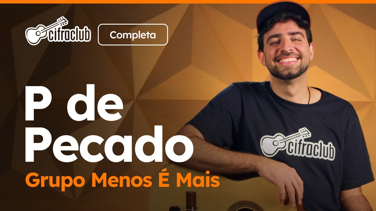 P DE PECADO - Grupo Menos É Mais (Simplificada) | Como tocar no violão
