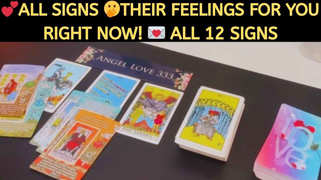 💕 ALL SIGNS 🤭 THEIR FEELINGS (LOVE) FOR YOU RIGHT NOW! 💌 ALL 12 ZODIAC SIGNS! LOVE TAROT READING