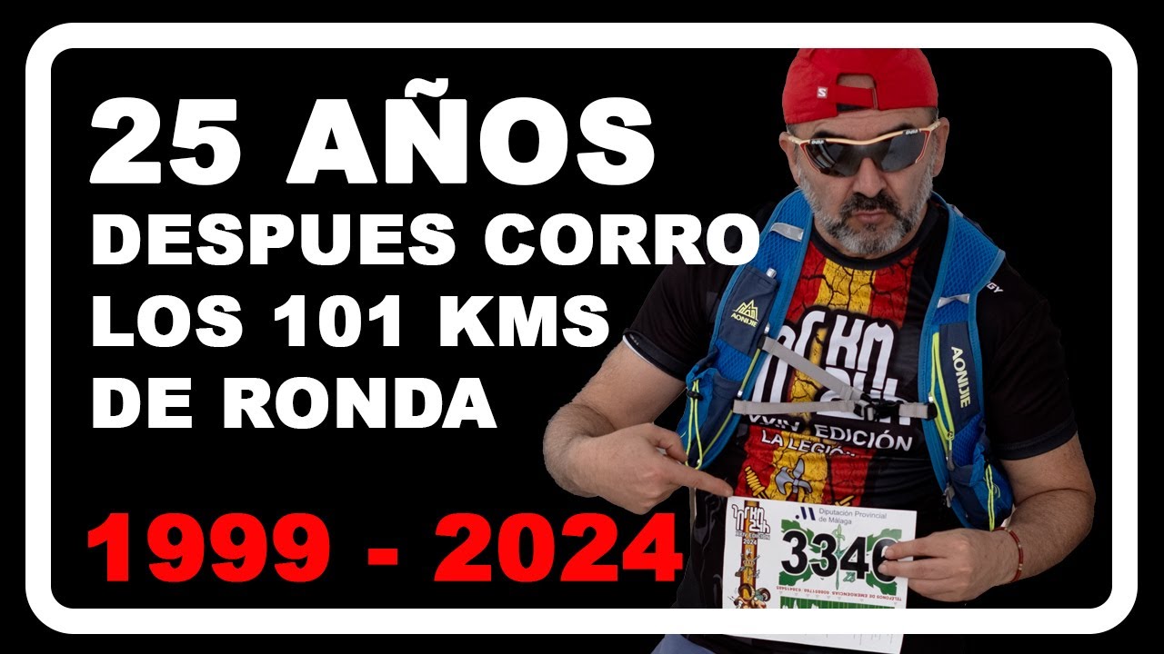 25 AÑOS DESPUÉS VUELVO A LOS 101 KMS DE RONDA