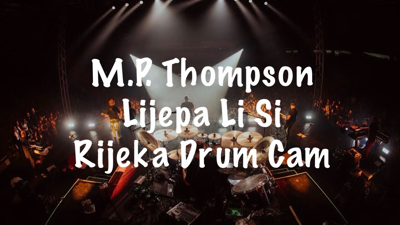 M.P. Thompson - Lijepa Li Si | Rijeka Drum Cam