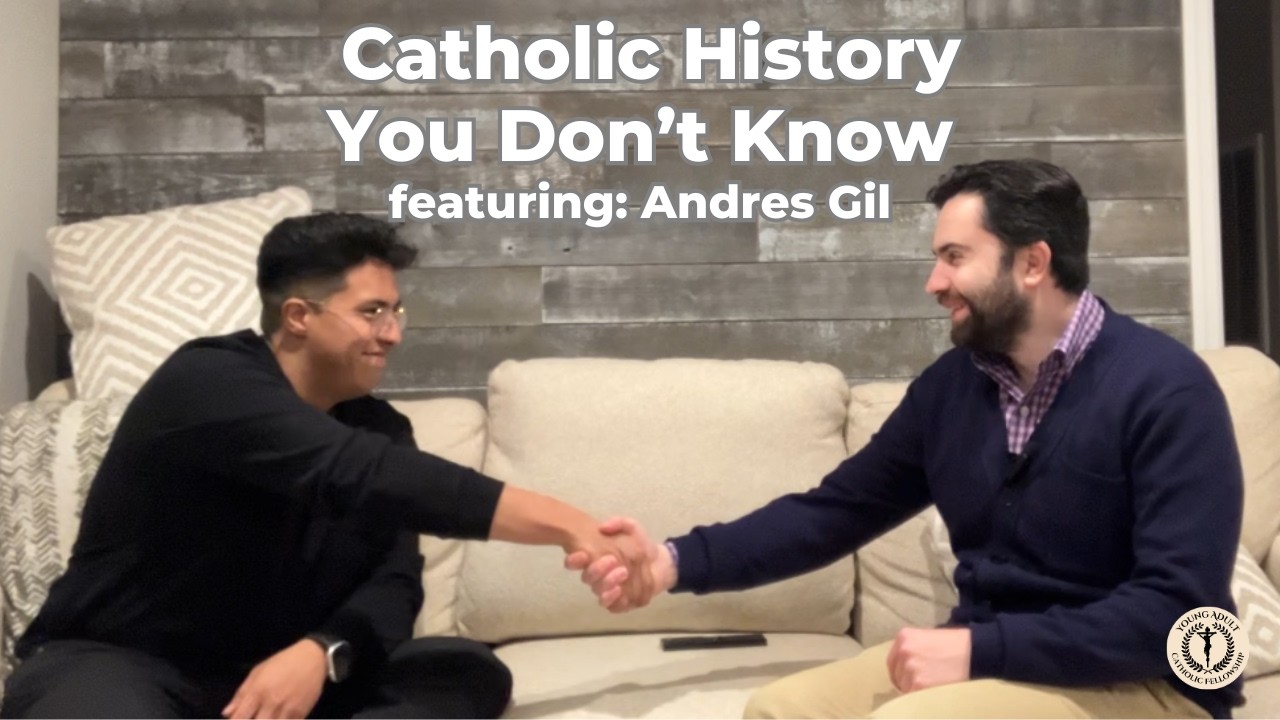 Catholic History You Don't Know (with Andres Gil)