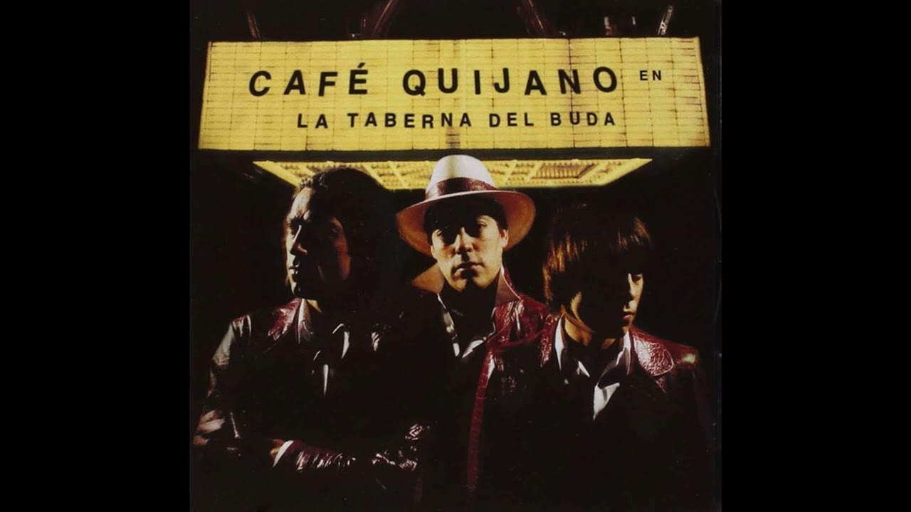 Cafe Quijano La Taberna Del Buda (2001) 09 Las Llaves De Raquel