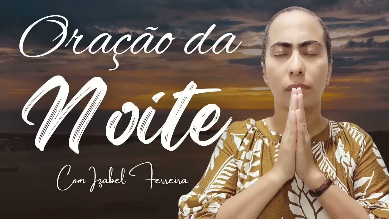 19/01/2026 -  ORAÇÃO DA NOITE - IZABEL FERREIRA ‪ @IzabelFerreira