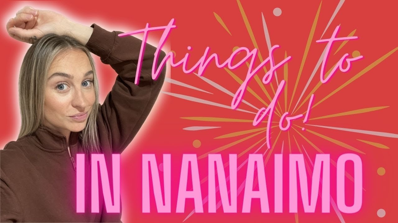 MY FAVOURITE Things to do in Nanaimo BC!