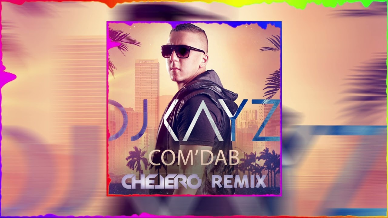 DJ KAYZ x Naza & Keblack - Com'Dab (CHELERO Remix)