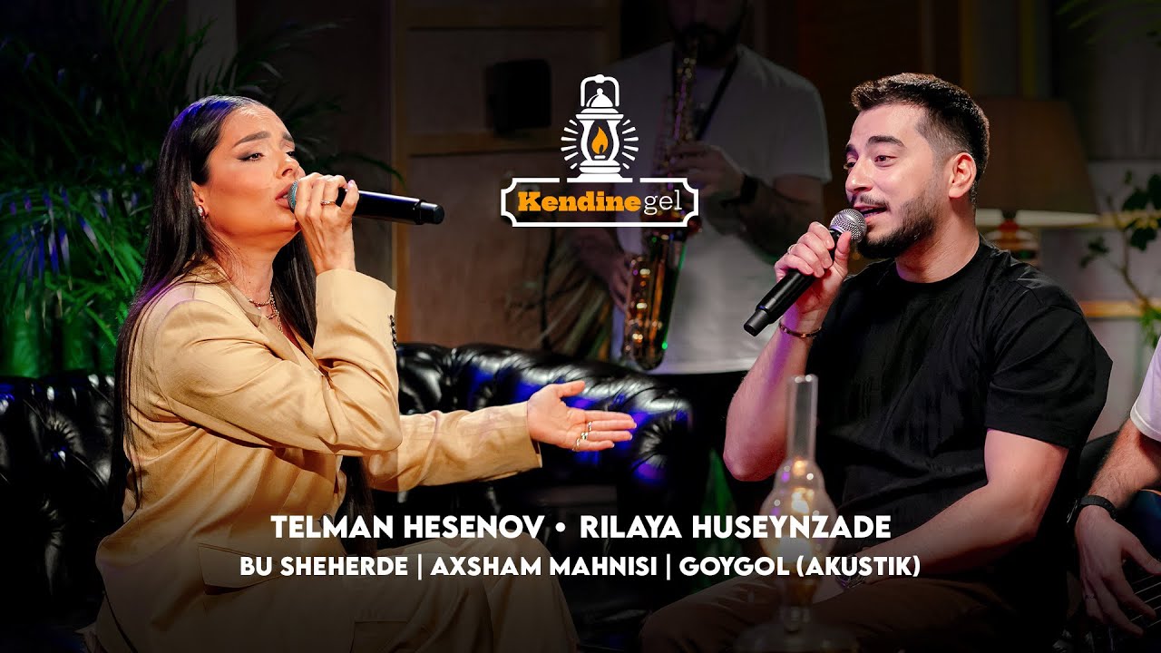 Bu Sheherde | Axsham Mahnisi | Goygol (Akustik) -Telman & Rilaya Huseynzade | Kendine Gel