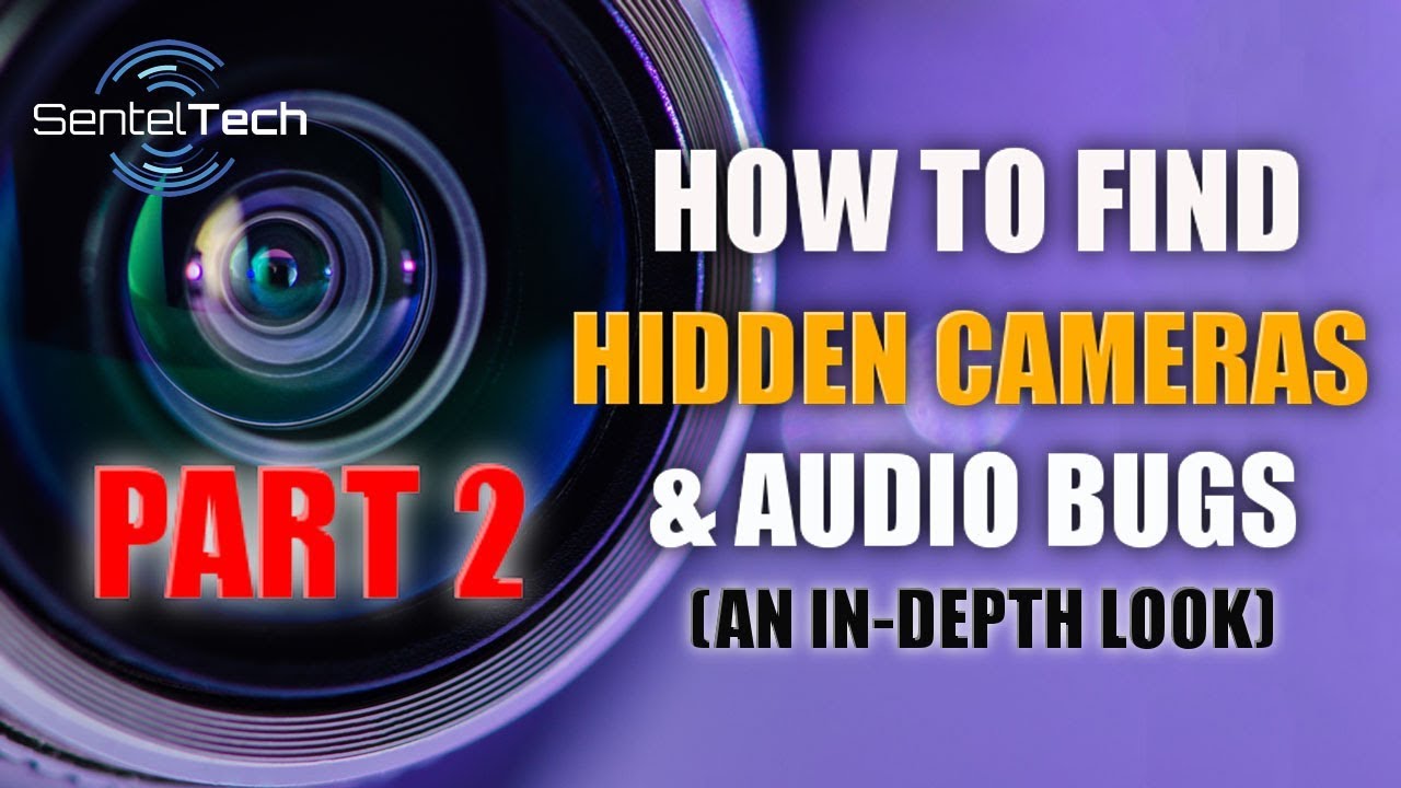 Part 2: How to Find Hidden Spy Cameras and Audio Bugs (A Deeper Look)