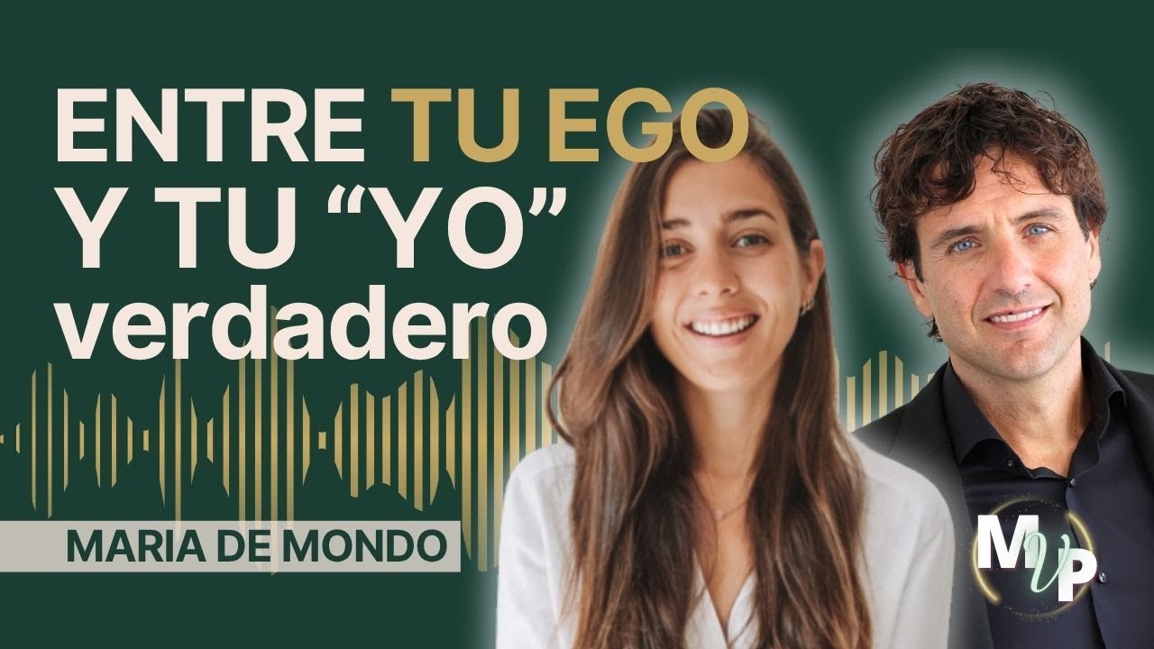 Episodio # 51 Cómo Liberarte del Ego y Vivir Según Tu Propio Valor con Maria de Mondo🍏