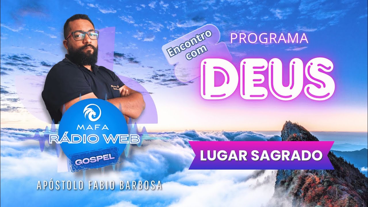 Encontro com DEUS - LUGAR SAGRADO - Rádio MAFA - Apóstolo Fábio Barbosa