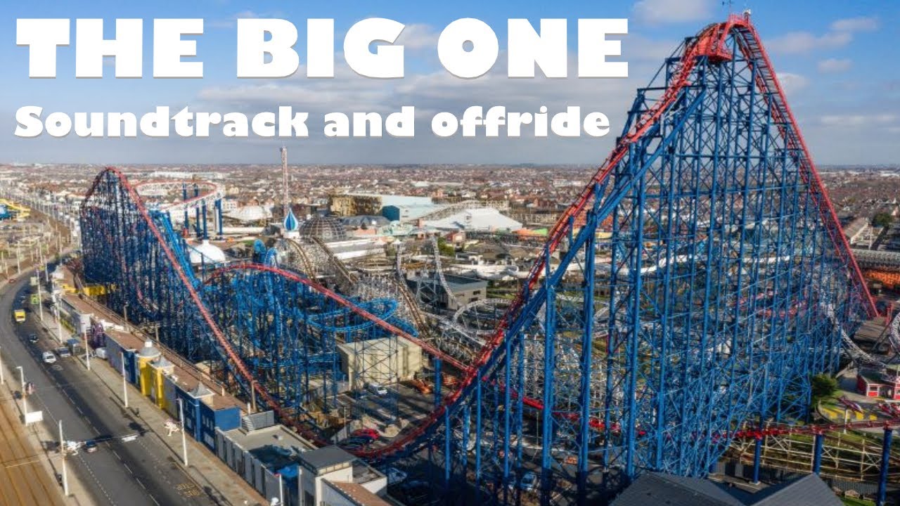 The Big One Soundtrack with Offride (Blackpool Pleasure Beach