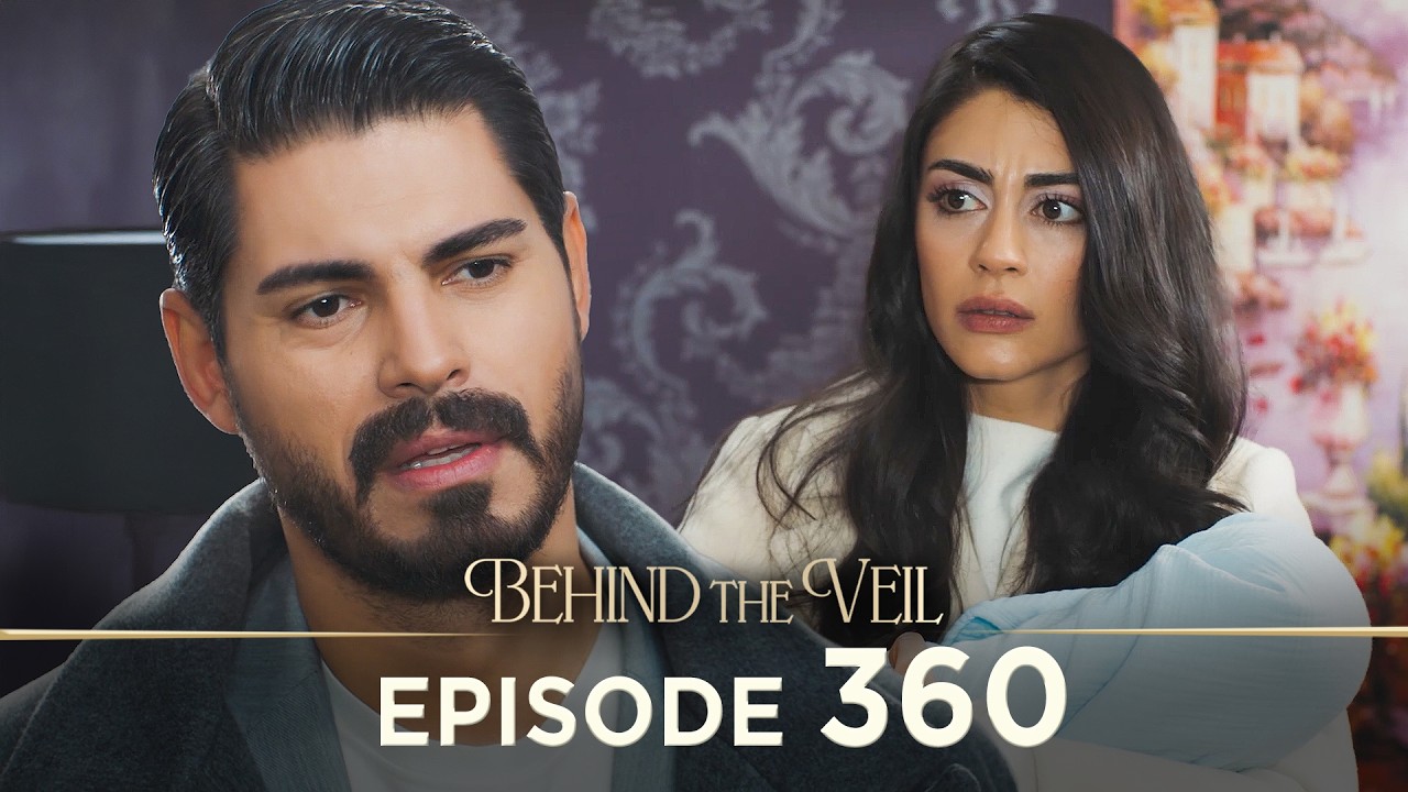Gelin 360.Bölüm | Behind the Veil Episode 360 [ Season 3 ]