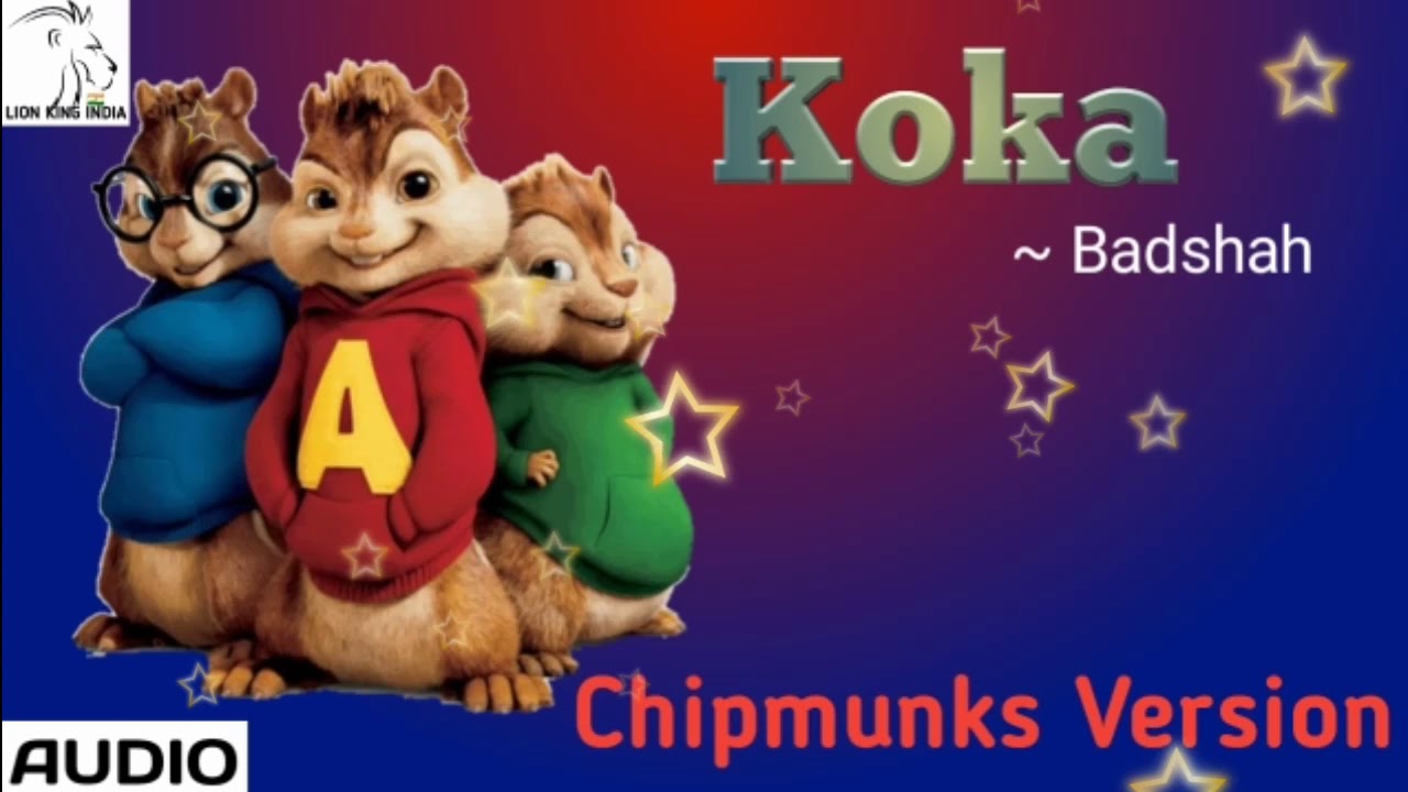 Koka Song  ~ Badshah ft. Sonakshi Sinha Chipmunks Version Audio