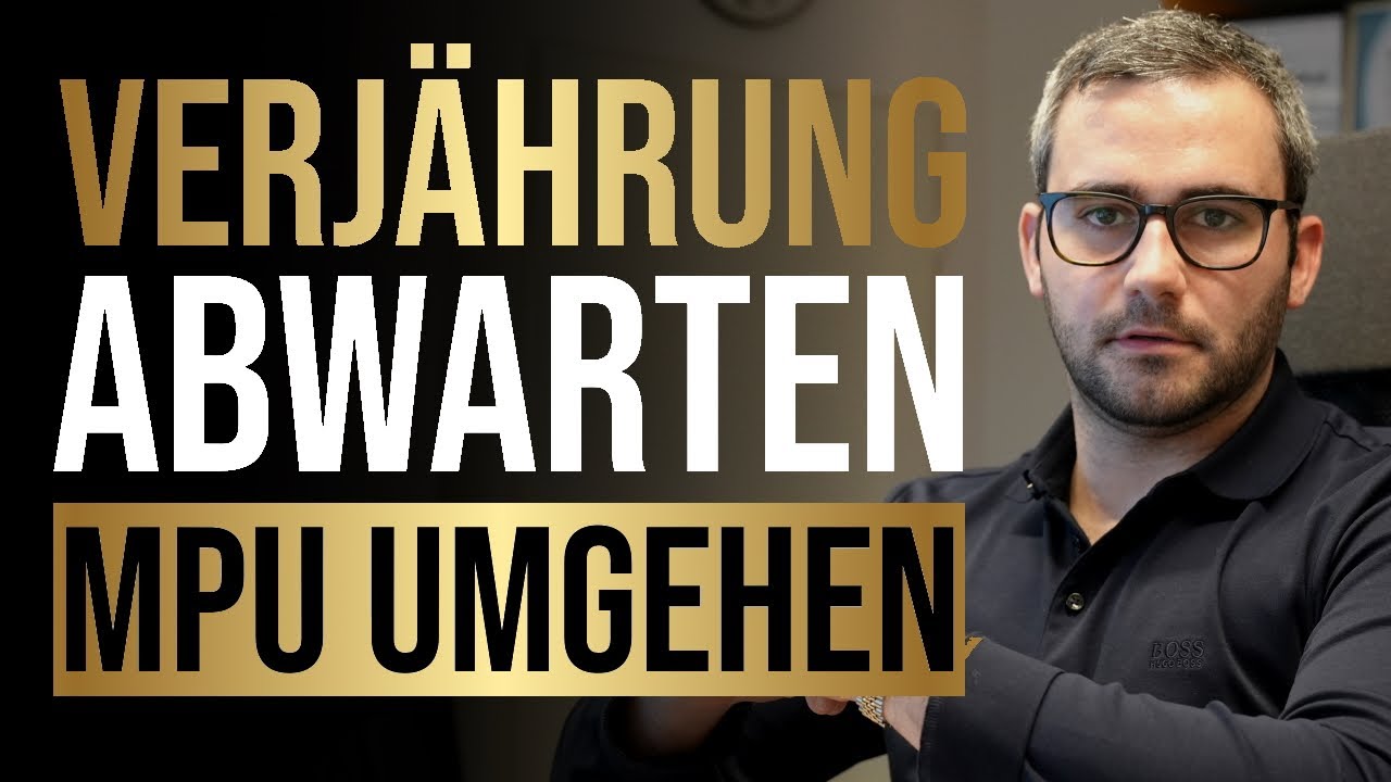 MYTHOS: Auf die MPU Verj&auml;hrung warten | MPU Umgehen | 2021