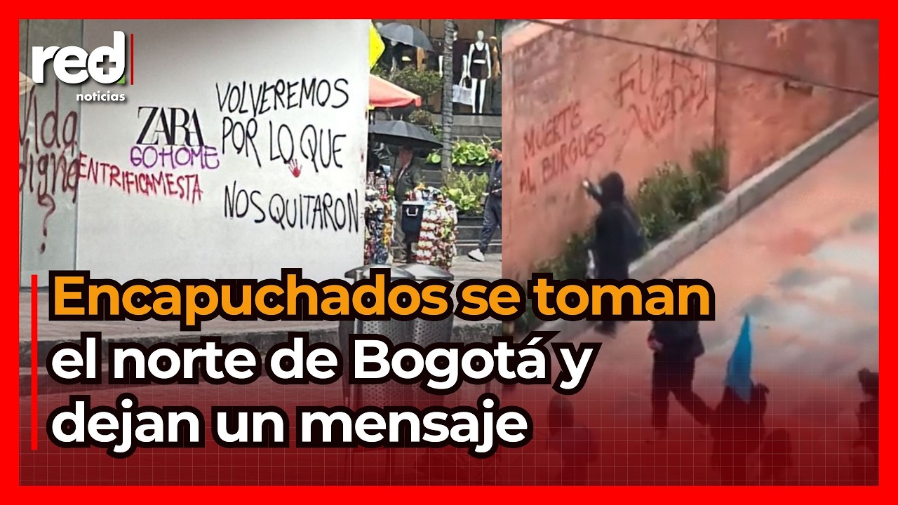 Encapuchados vandalizan edificios del norte de Bogotá en medio de manifestaciones, dejaron mensaje