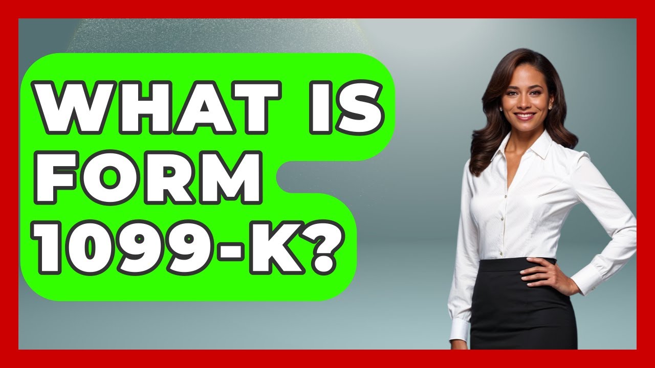 What Is Form 1099-K? - Ask Your Bank Teller