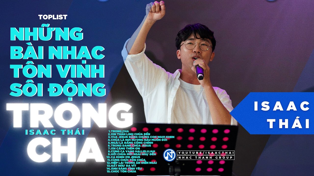 Những Bài Nhạc Thánh Ca Tôn Vinh Sôi Động - Isaac Thái