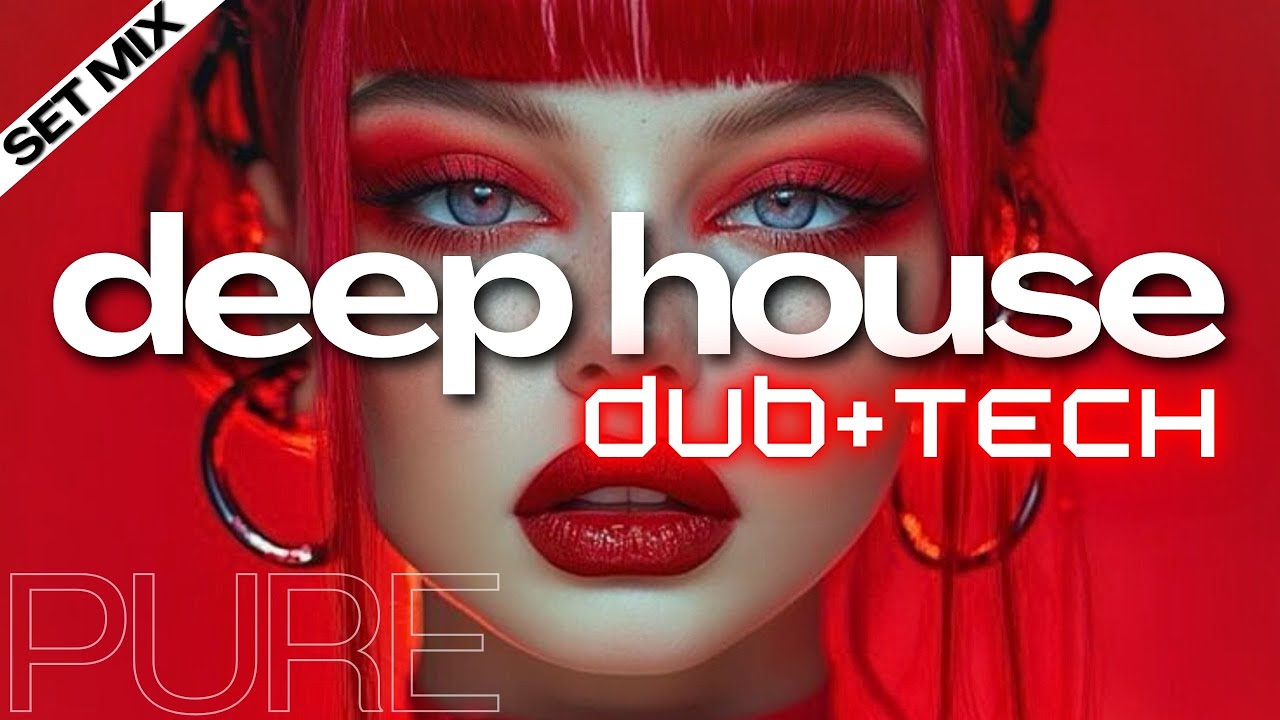 Deep House Mix | DUB TECH | 1 Hour Set Mix, Chillout Lounge, Groovy Chill, Luxury Night Vibe