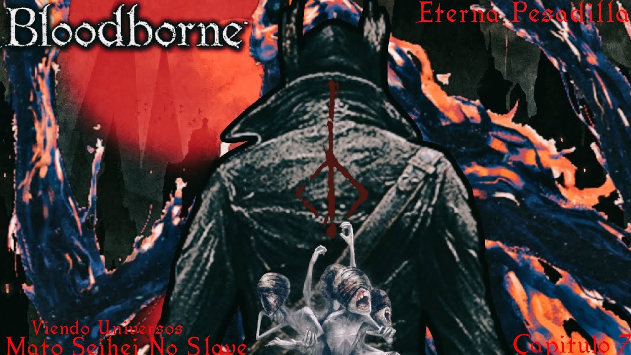 Mato Seihei No Slave Viéndo Universos Capitulo 7 | The hunter ( Bloodborne ) Eterna Pesadilla/ MegaR